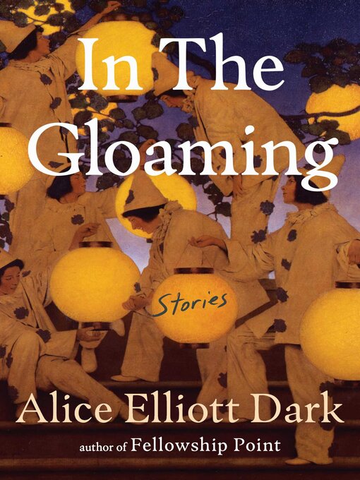 Title details for In the Gloaming by Alice Elliott Dark - Wait list